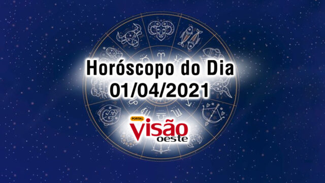 horoscopo do dia 01 04 de hoje quinta-feira 2021