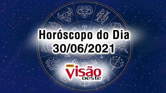 horoscopo do dia 30 06 de hoje 2021