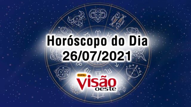 horoscopo do dia 26 07 de hoje 2021