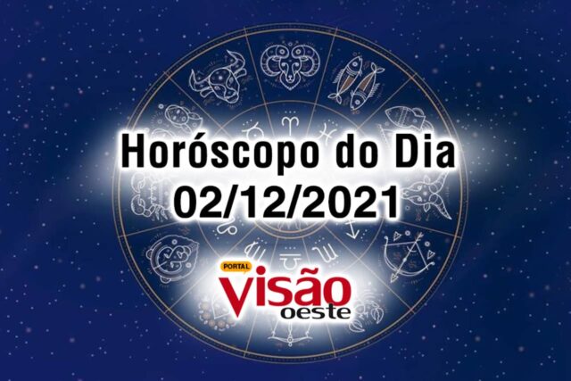 horóscopo do dia 02 12 de hoje 2021