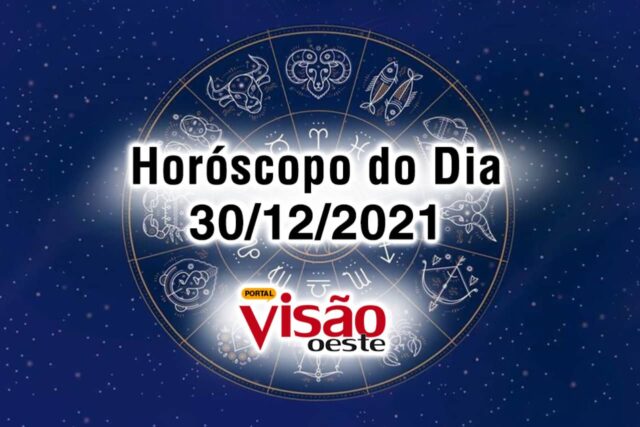horóscopo do dia 30 12 de hoje 2021