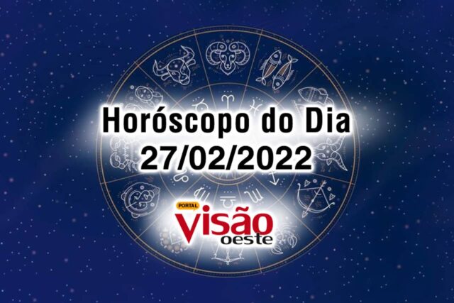 horóscopo do dia 27 02 de hoje 2022