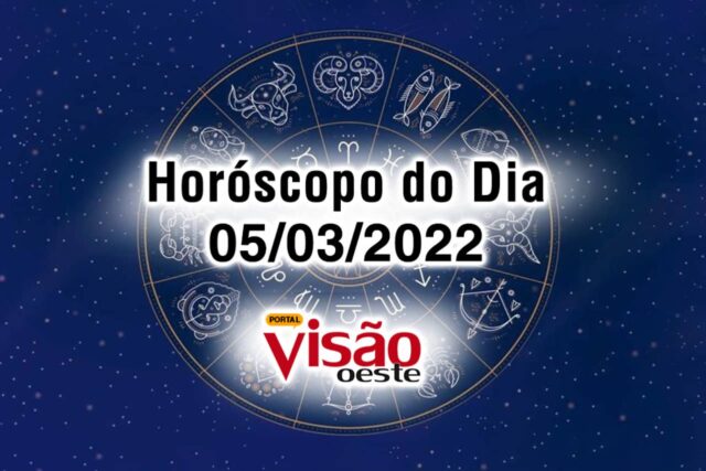 horóscopo do dia 05 03 de hoje 2022
