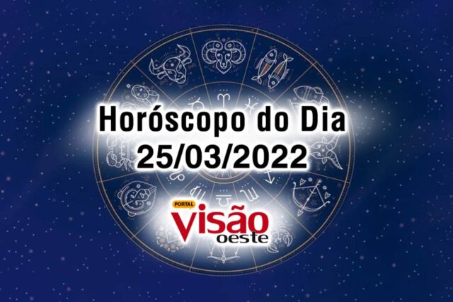 horóscopo do dia 25 03 de hoje 2022