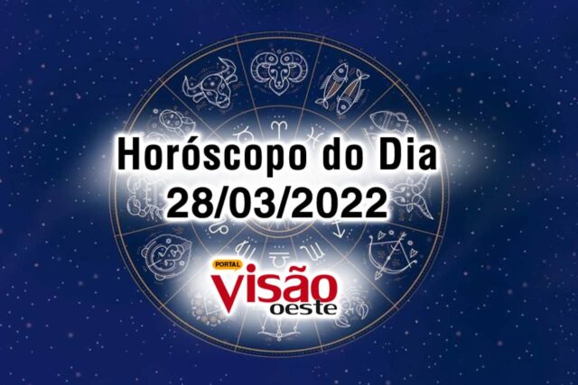horóscopo do dia 28 03 de hoje 2022