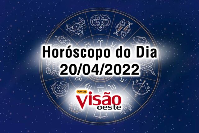 horóscopo do dia 20 04 de hoje 2022
