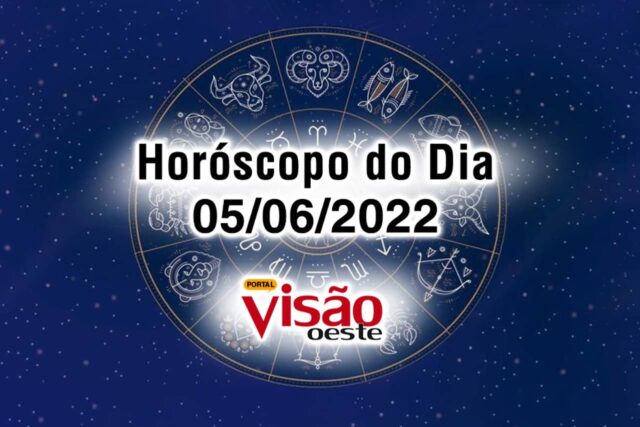 horóscopo do dia 05 06 de hoje 2022