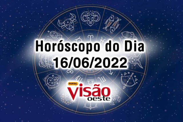 horóscopo do dia 16 06 de hoje 2022