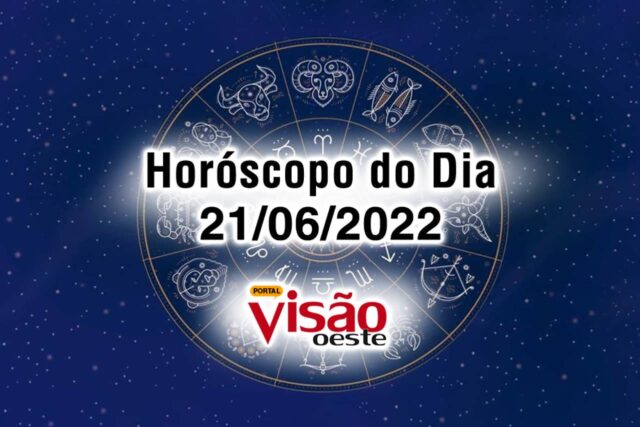 horóscopo do dia 21 06 de hoje 2022
