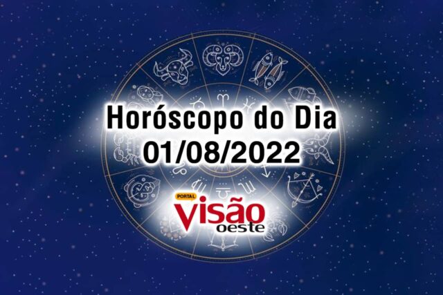 horóscopo do dia 01 08 de hoje 2022
