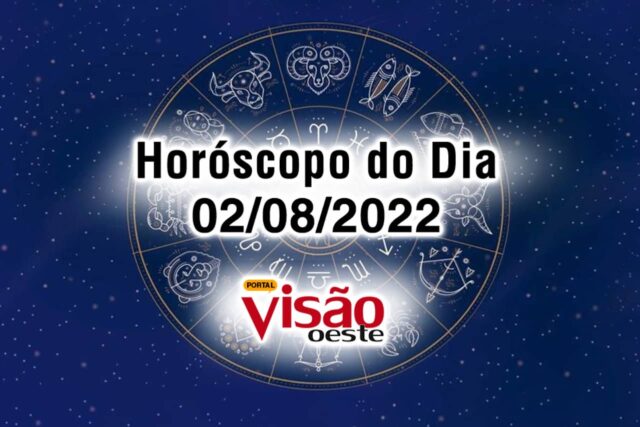 horóscopo do dia 02 08 de hoje 2022