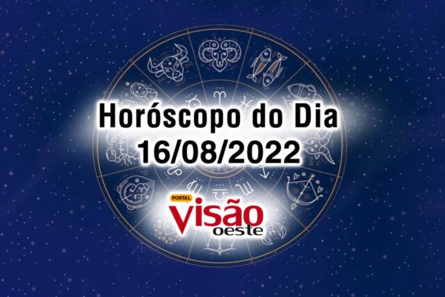 horóscopo do dia 16 08 de hoje 2022