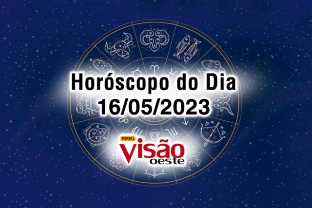 horoscopo do dia 16 05 de hoje 2023