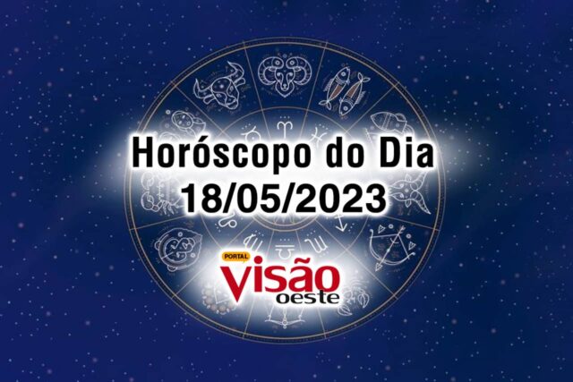 horoscopo do dia 18 05 de hoje 2023