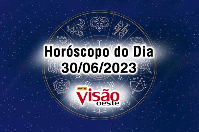horoscopo do dia 30 06 de hoje 2023