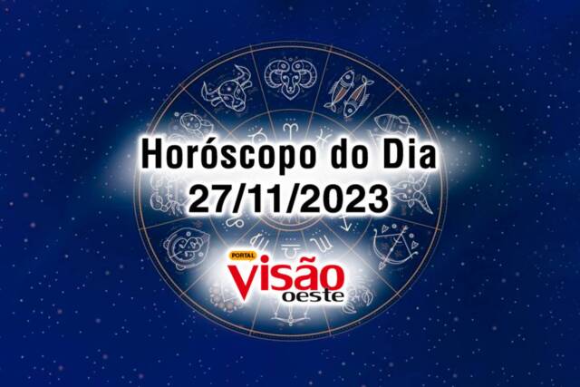horoscopo do dia 27 11 de hoje 2023