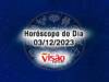 horoscopo do dia 03 12 de hoje 2023