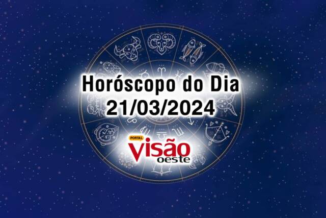 horoscopo do dia 21 03 de hoje 2024