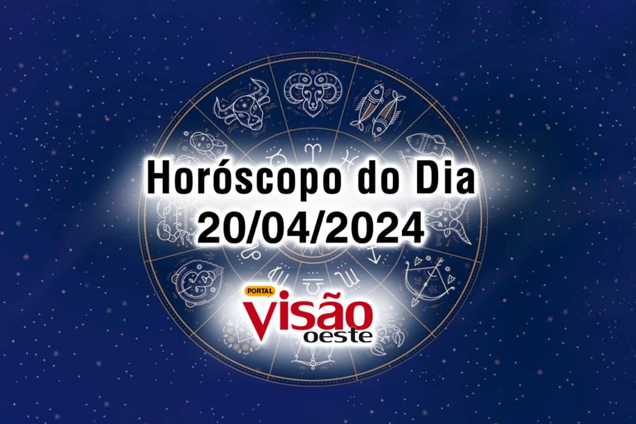 horoscopo do dia 20 04 de hoje 2024