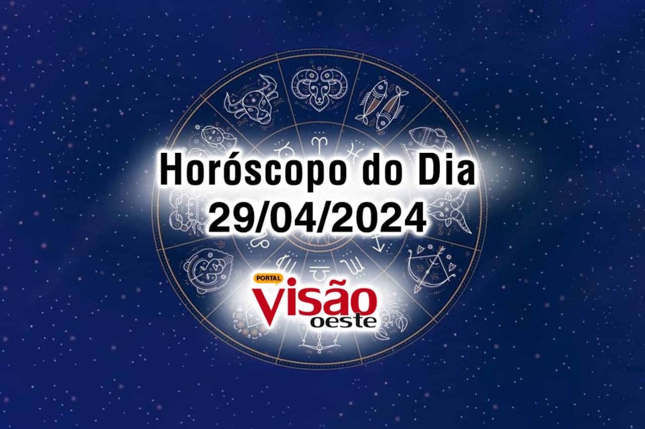 horoscopo do dia 29 04 de hoje 2024